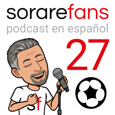 Podcast en español de Sorare Fans. Capítulo 27