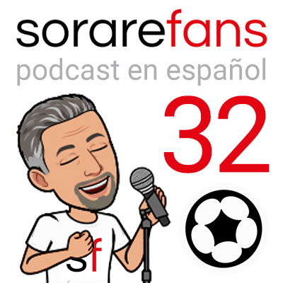 Podcast en español de Sorare Fans. Capítulo 32