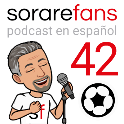 Podcast en español de Sorare Fans. Capítulo 42
