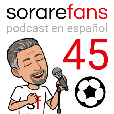 Podcast en español Sorare Fans. Capítulo 45